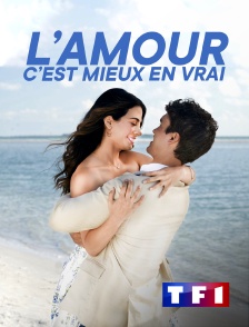 TF1 - L'amour c'est mieux en vrai