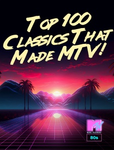 MTV 80' - Top 100 Classics That Made MTV!