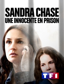 TF1 - Sandra Chase : Une innocente en prison