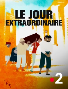 France 2 - Le jour extraordinaire