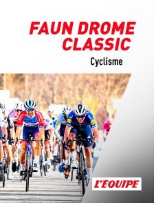 L'Equipe - Cyclisme : Faun Drôme Classic