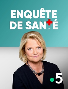 France 5 - Enquête de santé