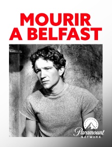 Paramount Network - Mourir à Belfast