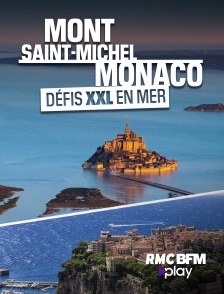 RMC BFM Play - Mont-Saint-Michel, Monaco : défis XXL en mer