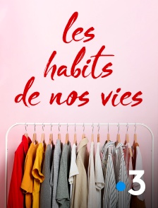 France 3 - Les habits de nos vies