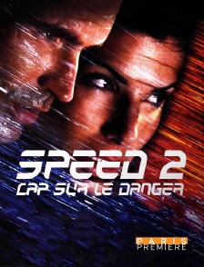 Paris Première - Speed 2 : cap sur le danger