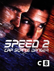 C8 - Speed 2 : cap sur le danger