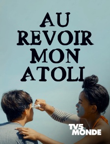 TV5MONDE - Au revoir mon atoll