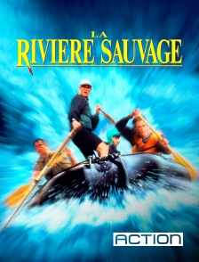 Action - La rivière sauvage