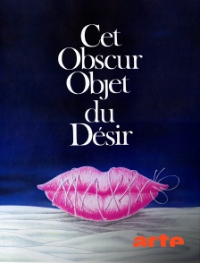 Arte - Cet obscur objet du désir