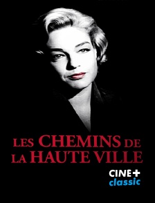 CINE+ Classic - Les chemins de la haute ville