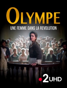 France 2 UHD - Olympe, une femme dans la Révolution