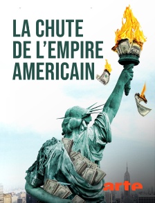 Arte - La chute de l'empire americain