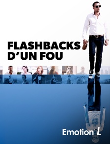 Emotion'L - Flashbacks d'un fou