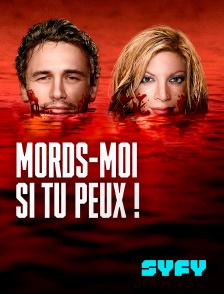 SYFY - Mords-moi si tu peux !