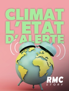 RMC Story - Climat : l'état d'alerte