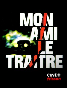 CINE+ Frisson - Mon ami le traître