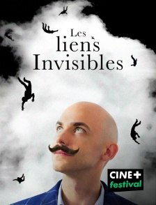 CINE+ Festival - Les liens invisibles