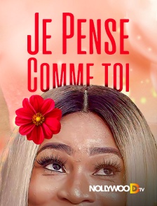 Nollywood TV - Je pense comme toi