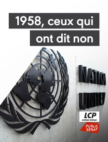 LCP Public Sénat - 1958, ceux qui ont dit non