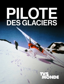 TV5MONDE - Pilote des glaciers