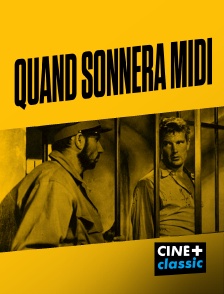 CINE+ Classic - Quand sonnera midi