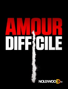 Nollywood TV - Amour difficile