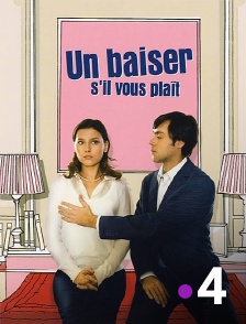 France 4 - Un baiser, s'il vous plaît !