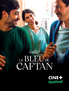 CINE+ Festival - Le Bleu du caftan