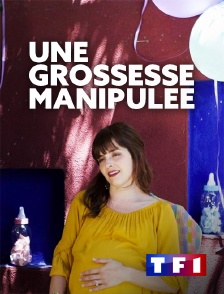 TF1 - Une grossesse manipulée