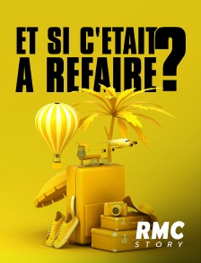 RMC Story - Et si c'était à refaire ?