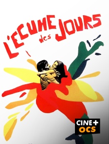 CINÉ Cinéma - L'écume des jours