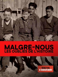 Toute l'Histoire - Malgré-nous, les oubliés de l'histoire