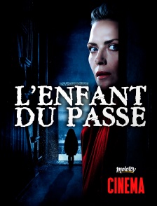 Molotov Channels Cinéma - L'enfant du passé