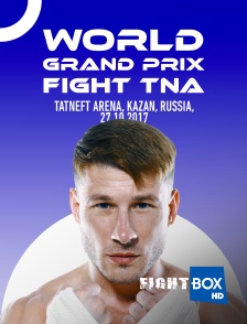 FightBox - World Grand Prix Fight TNA, Tatneft Arena, Kazan, Russia, 27.10.2017