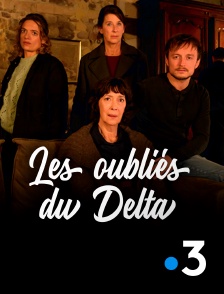 France 3 - Les oubliés du Delta