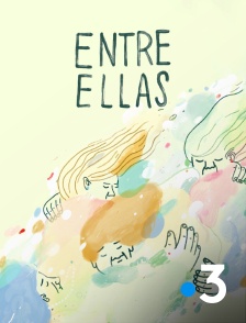 France 3 - Entre ellas