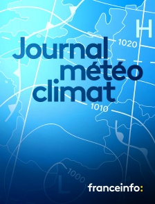 franceinfo: - Journal Météo Climat