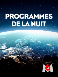 M6 - Programmes de la nuit