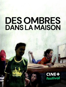 CINE+ Festival - Des ombres dans la maison