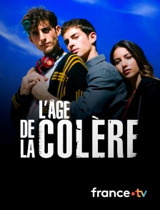 France.tv - L'âge de la colère