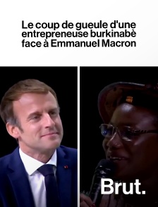 Brut - Le coup de gueule d'une entrepreneuse burkinabè face à Emmanuel Macron en replay