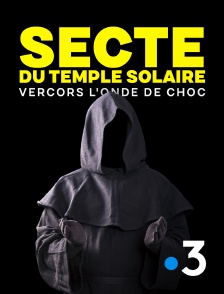 France 3 - Secte du temple solaire : Vercors, l'onde de choc