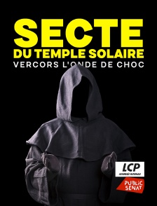 LCP Public Sénat - Secte du temple solaire : Vercors, l'onde de choc