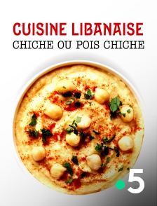 France 5 - Cuisine libanaise : chiche ou pois chiche ?