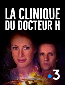 France 3 - La Clinique du Docteur H.