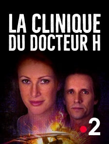 France 2 - La Clinique du Docteur H.