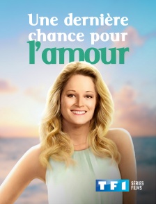 TF1 Séries Films - Une dernière chance pour l'amour