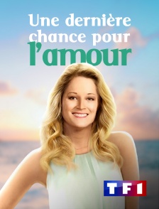 TF1 - Une dernière chance pour l'amour