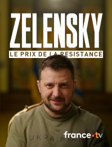 France.tv - Zelensky, le prix de la résistance